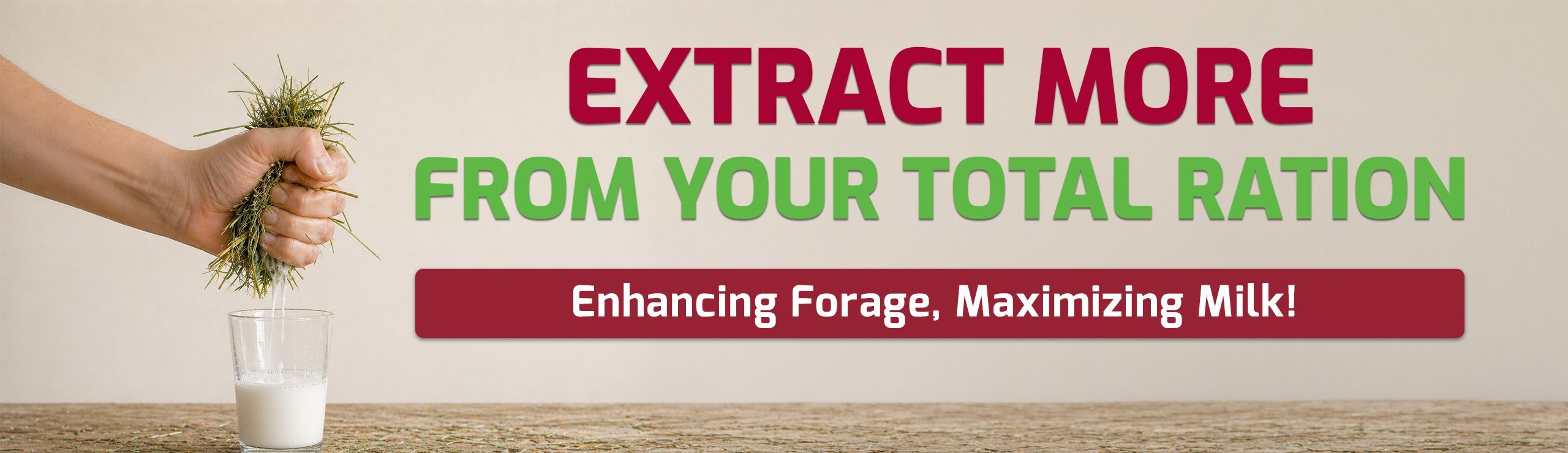 Hand squeezing green grass into a glass, with text 'EXTRACT MORE FROM YOUR TOTAL RATION'.